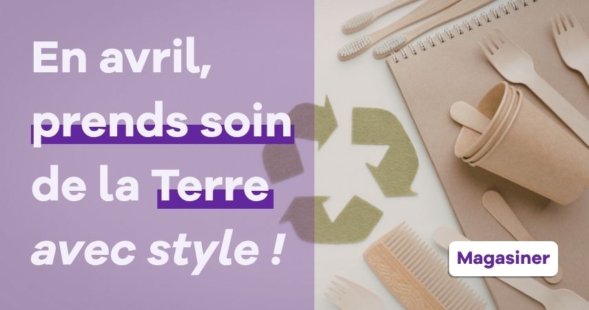 En avril, prends soin de la Terre avec style_fr